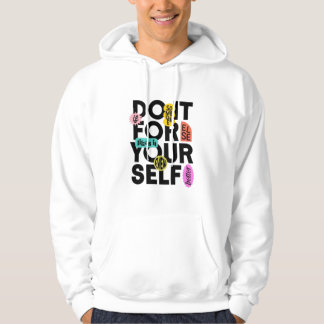Do it for your self  hoodie