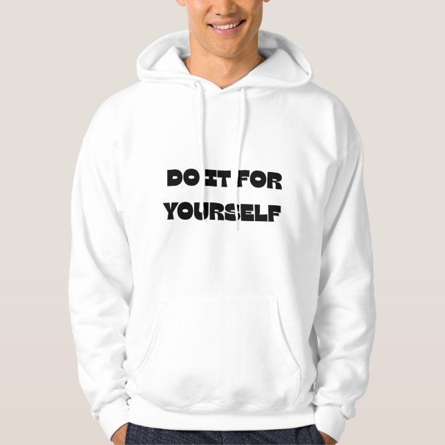 Do It For Yourself Motivational Text DesignT-Shirt Hoodie (Front)