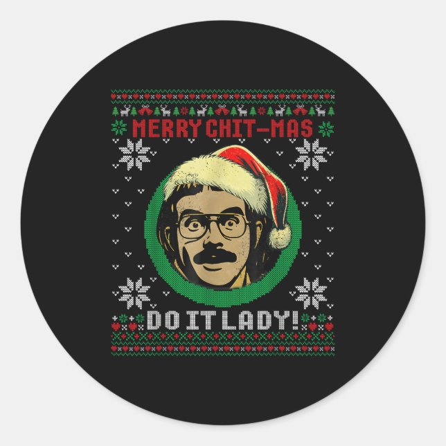 Do It Funny Chit-mas Christmas Santa Hat Ugly Xmas Classic Round Sticker (Front)
