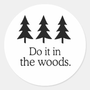 DO IT IN THE WOODS 2 CLASSIC ROUND STICKER