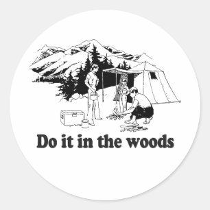 Do it in the woods classic round sticker