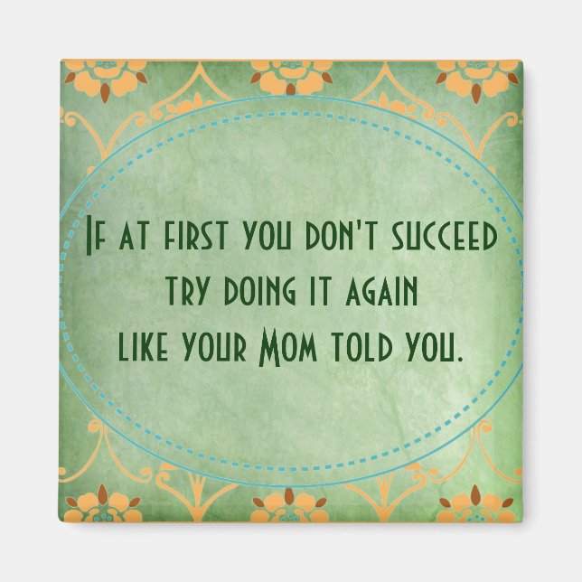 Do it Like Your Mum Told You Magnet (Front)