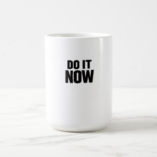 Do It Now Motivational Quote T-Shirt Inspirational Coffee Mug