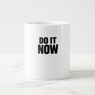 Do It Now Motivational Quote T-Shirt Inspirational Large Coffee Mug