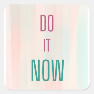 Do it Now Square Sticker