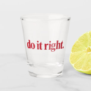 Do It Right Pink Shot Glass – Bold & Playful