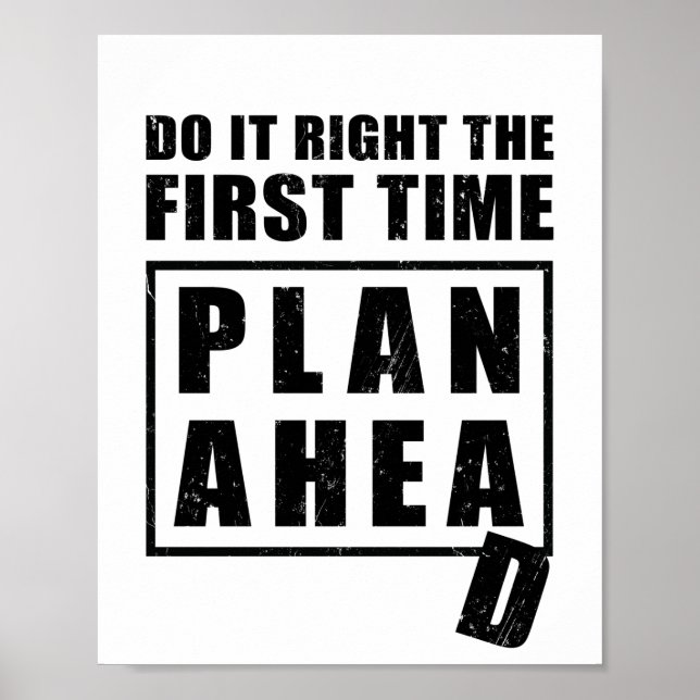 Do It Right the First Time - Plan Ahead Poster (Front)