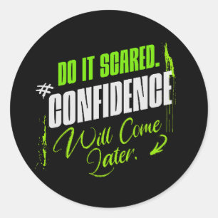 Do It Scared - Motivational Confidence Inspiration Classic Round Sticker