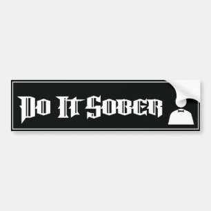 Do It Sober Bumper Sticker