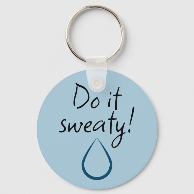 Do it sweaty! Hyperhidrosis Awareness Water Drop K Key Ring (Front)