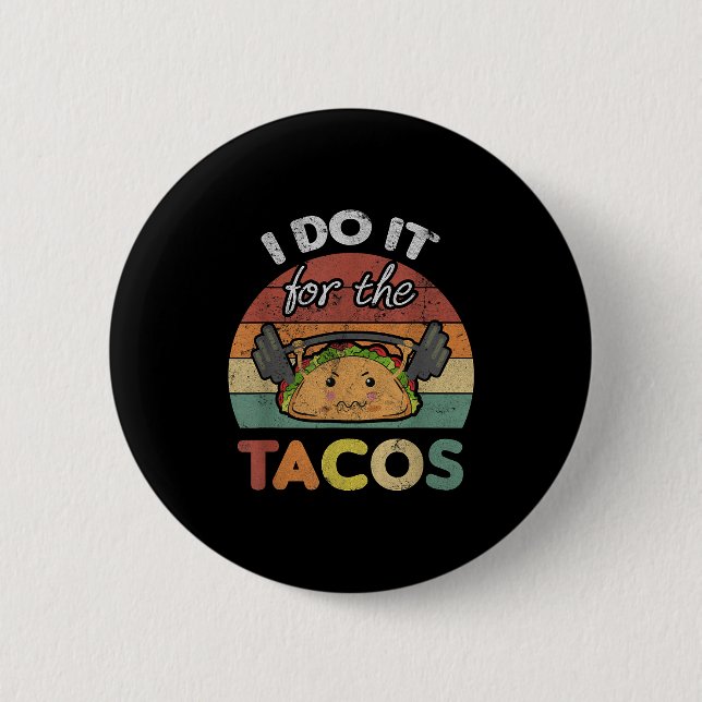 Do It Tacos Quote Fun Weights 6 Cm Round Badge (Front)