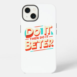 DO IT THEN DO IT BETTER iPhone 13 CASE
