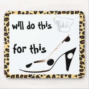 Do It - Will Cook for Shoes Mouse Pad