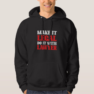 Do It With Lawyer Hoodie