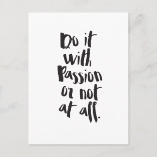"Do It With Passion Or Not At All"  Quote Postcard
