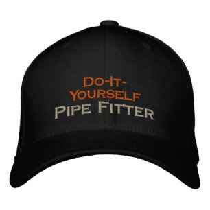 Do-It-Yourself Pipe Fitter Embroidered Hat