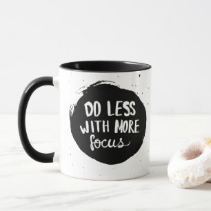 Do Less With More Focus - Minimalist Black Coffee Mug