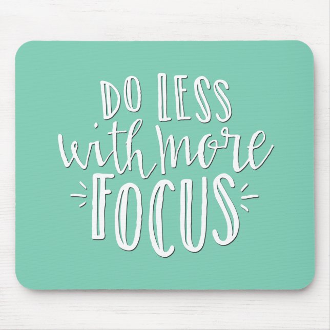 Do Less with More Focus Mousepad (Front)