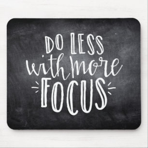 Do Less with More Focus Quote Mousepad