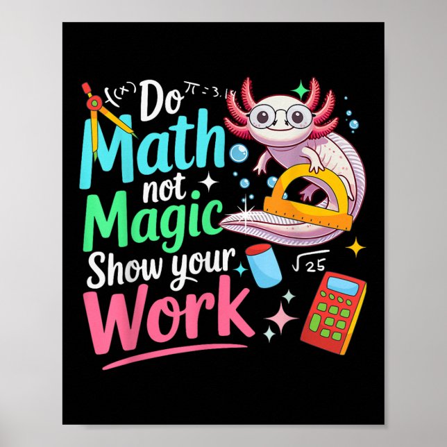 Do Math Not Magic Funny Axolotl Back To School Mat Poster (Front)