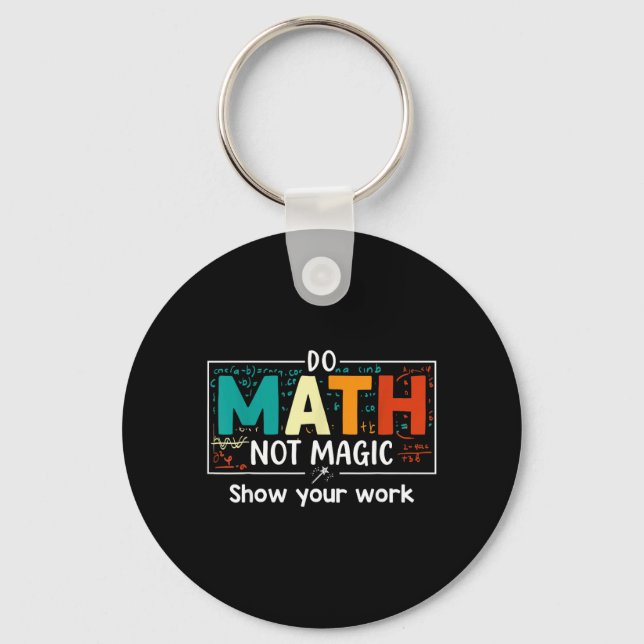 Do Math Not Magic Funny Math Teacher Back To Key Ring (Front)