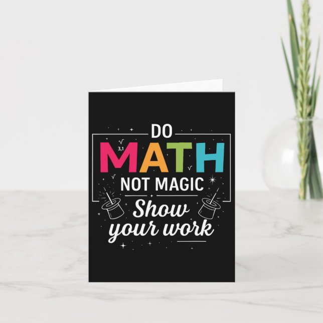 Do Math Not Magic Funny Math Teacher Back To Schoo Card (Front)