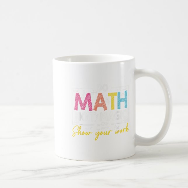 Do Math Not Magic Funny Math Teacher Back To Schoo Coffee Mug (Right)