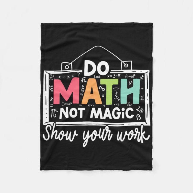Do Math Not Magic Funny Math Teacher Back To Schoo Fleece Blanket (Front)