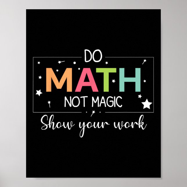 Do Math Not Magic Funny Math Teacher Back To Schoo Poster (Front)