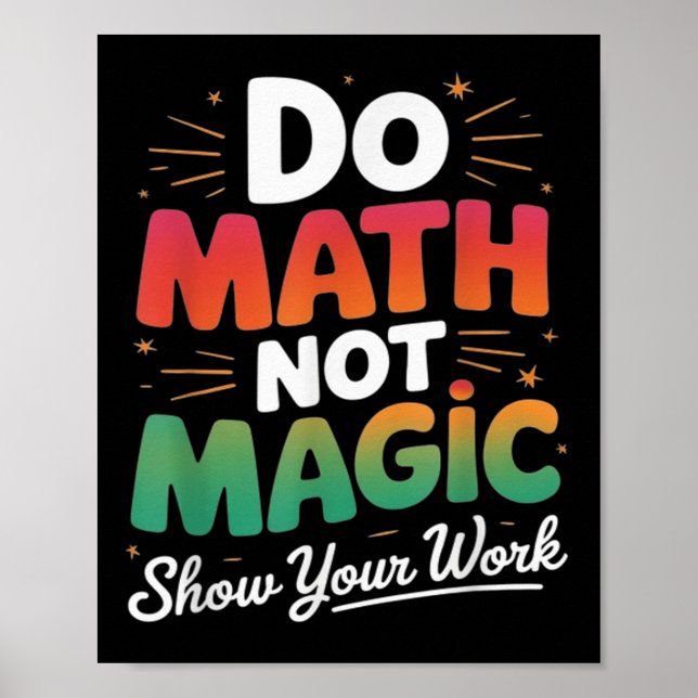 Do Math Not Magic Funny Math Teacher Back To Schoo Poster (Front)