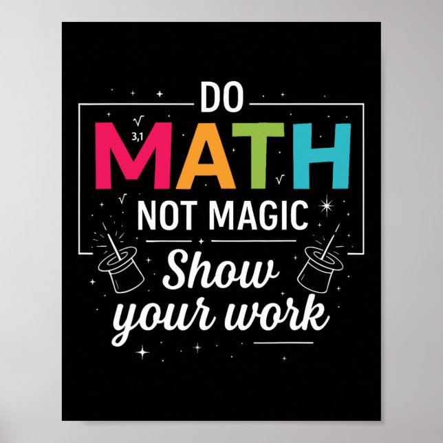 Do Math Not Magic Funny Math Teacher Ck To School  Poster (Front)