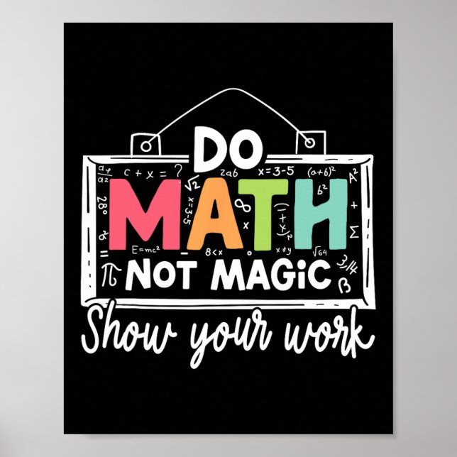 Do Math Not Magic Funny Math Teacher Ck To School  Poster (Front)