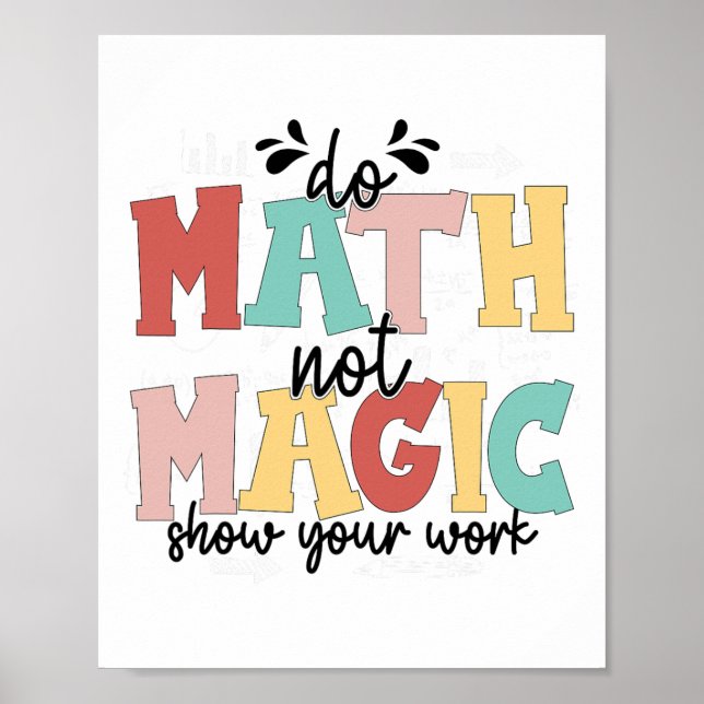 Do Math Not Magic Math Teacher Back To School 1st  Poster (Front)