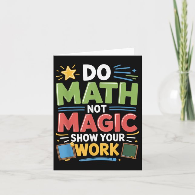 Do Math Not Magic Math Teacher Back To School Funn Card (Front)