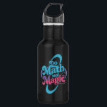Do Math Not Magic Maths Lovers  532 Ml Water Bottle<br><div class="desc">Do Math Not Magic Maths Lovers</div>