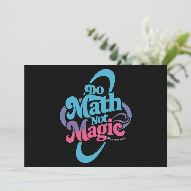 Do Math Not Magic Maths Lovers  Invitation (Standing Front)