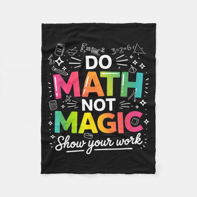 Do Math Not Magic Teacher Quote Fleece Blanket (Front)