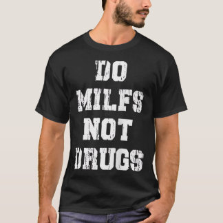 Do Milfs Not Drugs Funny Tank Top