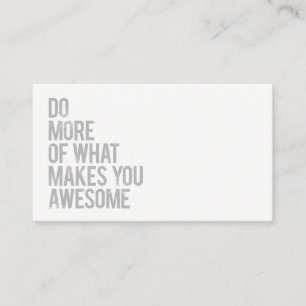 Do more of what makes you awesome business card