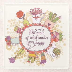 Do More Of What Makes You Happy 2 Glass Coaster