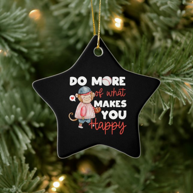 Do More of What Makes You Happy - Baseball Ceramic Ornament (Tree)