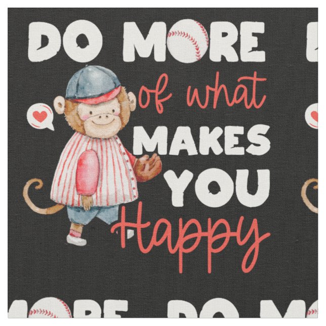 Do More of What Makes You Happy - Baseball Fabric (Close Up)