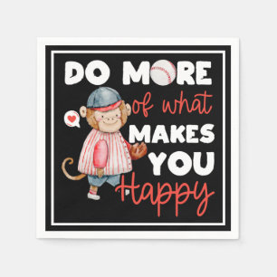 Do More of What Makes You Happy - Baseball Napkin