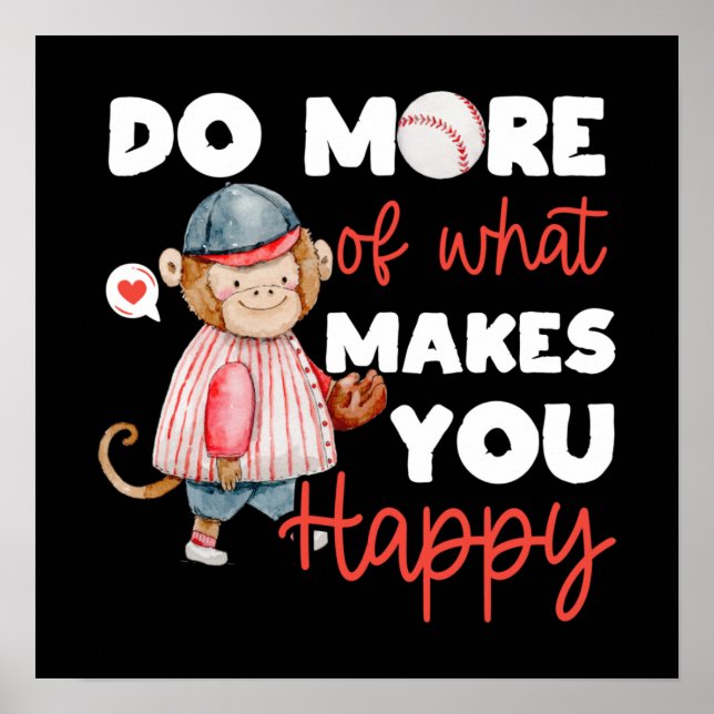 Do More of What Makes You Happy - Baseball Poster (Front)