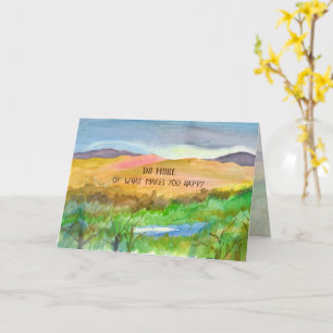 Do More Of What Makes You Happy Birthday Card