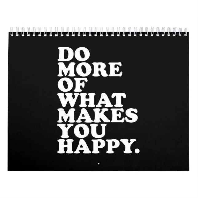 Do More Of What Makes You Happy. Calendar (Cover)