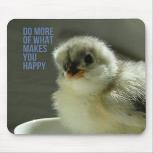 Do More of What Makes You Happy Chick Sits Teacup Mouse Pad