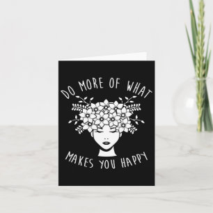 Do More Of What Makes You Happy Mental Health Awar Card