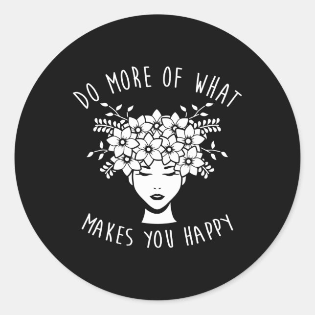 Do More Of What Makes You Happy Mental Health Awar Classic Round Sticker (Front)