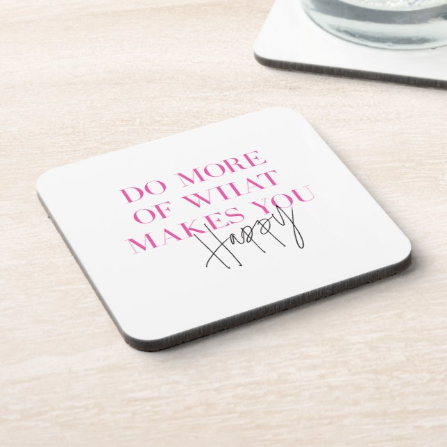 Do More Of What Makes You Happy Positive Message Coaster (Left Side)